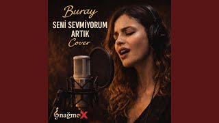 SENİ SEVMİYORUM ARTIK - nağmeX