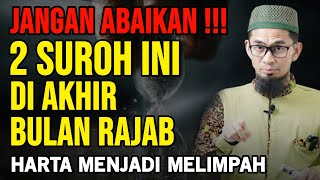 2 AYAT RAHASIA DI AKHIR BULAN RAJAB || USTADZ ADI HIDAYAT, Lc. Ma. CEPET TERKABUL NYA DO'A !!