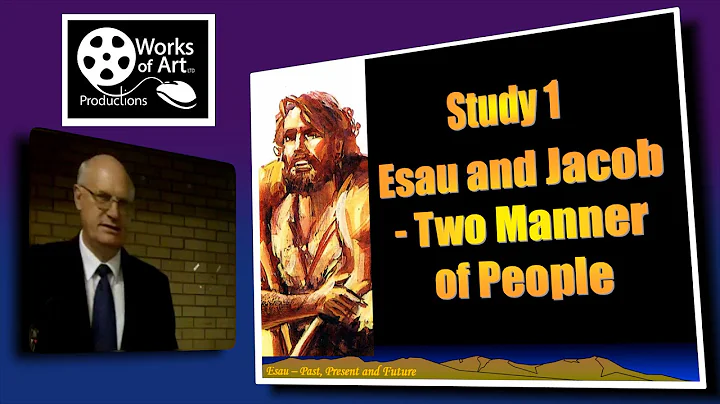 Esau: Past, Present and Future - Study 1: 'Two Manner of People' Jim Cowie