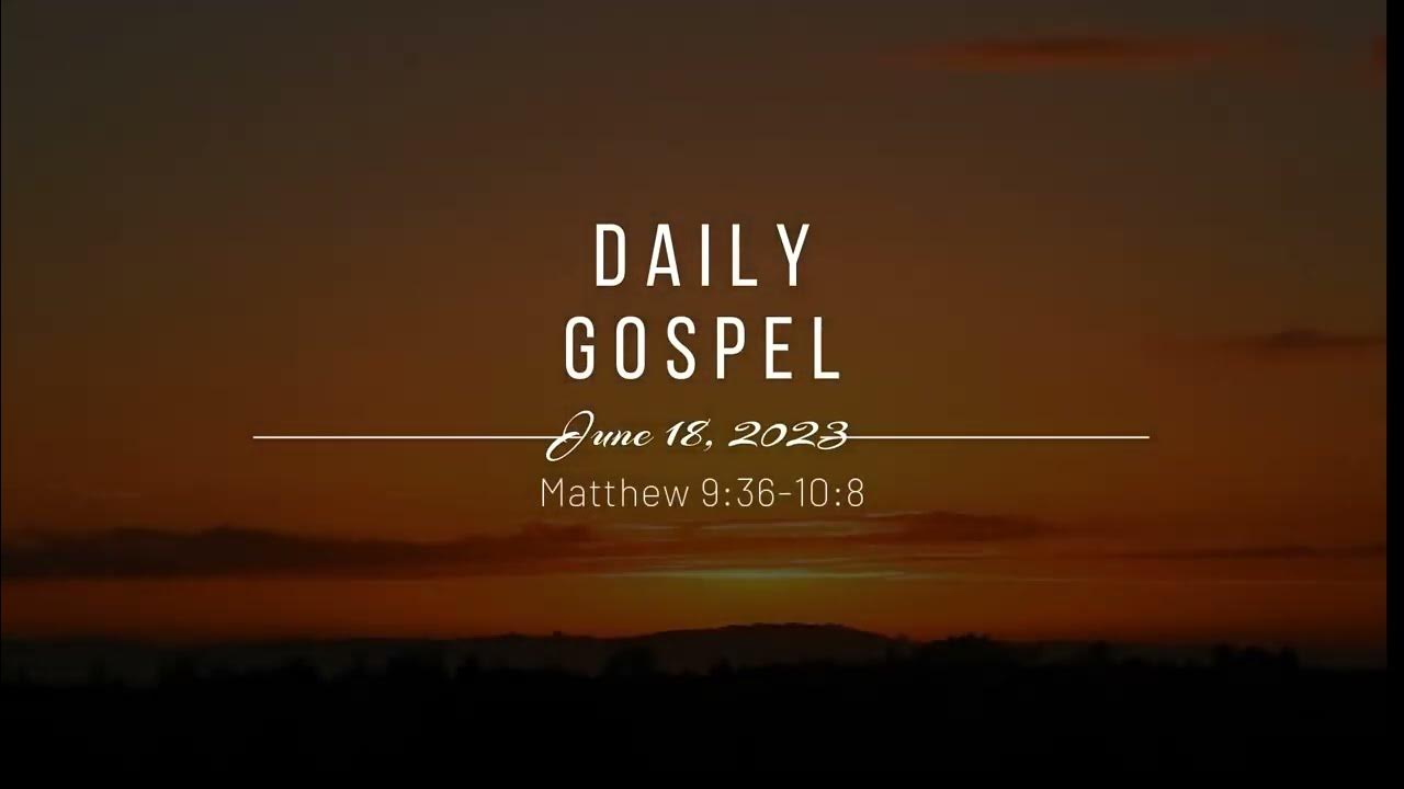 Daily Gospel June 18, 2023 (Matthew 936108) YouTube