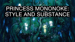 Princess Mononoke: Style and Substance Princess Mononoke: Style and Substance
