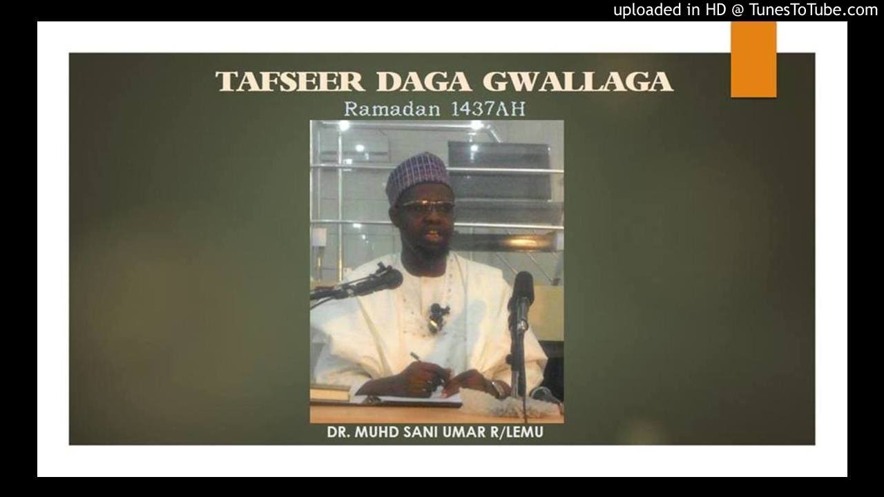 27 DR MUHAMMAD SANI UMAR RIJIYAR LEMU - RAMADAN TAFSIR 2016/1437 - YouTube