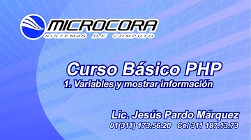 Curso basico de php - Video 1 - Variables y mostrar informacion - Microcora - Jesus Pardo