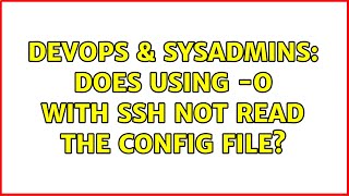 DevOps & SysAdmins: Does using -o with ssh not read the config file? Wealth