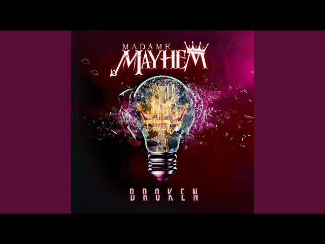 Madame Mayhem - Broken