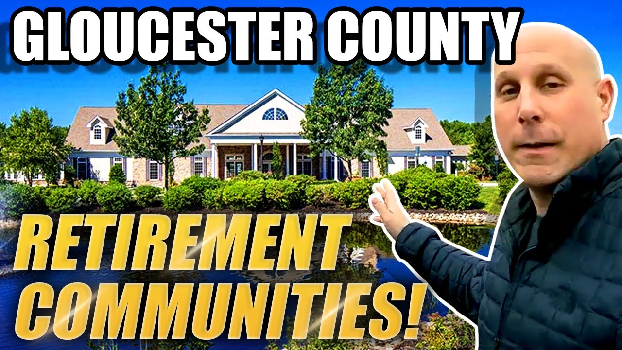 Your Guide to 55+ Living in Gloucester County NJ Top Communities