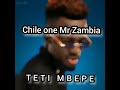 Chile one MrZambia_Teti_mbepe.