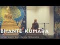 Bhante kumra dhamma session at wat ananda  13 nov 2018