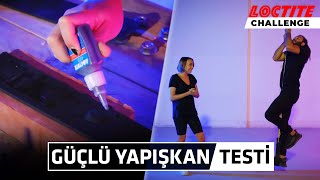 Esnek Materyaller Ile Güçlü Yapışkan Testi I Loctite Challenge I 12. Bölüm