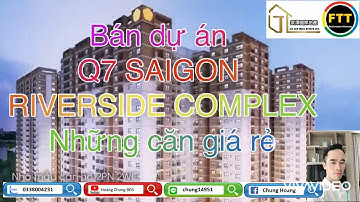 FTT BẤT ĐỘNG SẢN I VIỆT NAM I HỒ CHÍ MINH IQUẬN 7IQ7 SAIGON RIVERSIDE COMPLEX. HOTLINE: 0812.991.003
