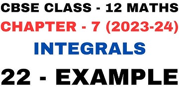 22 Example l Chapter 7 Integrals l Integration l example22 l Class12th Maths l NEW NCERT 2023-24