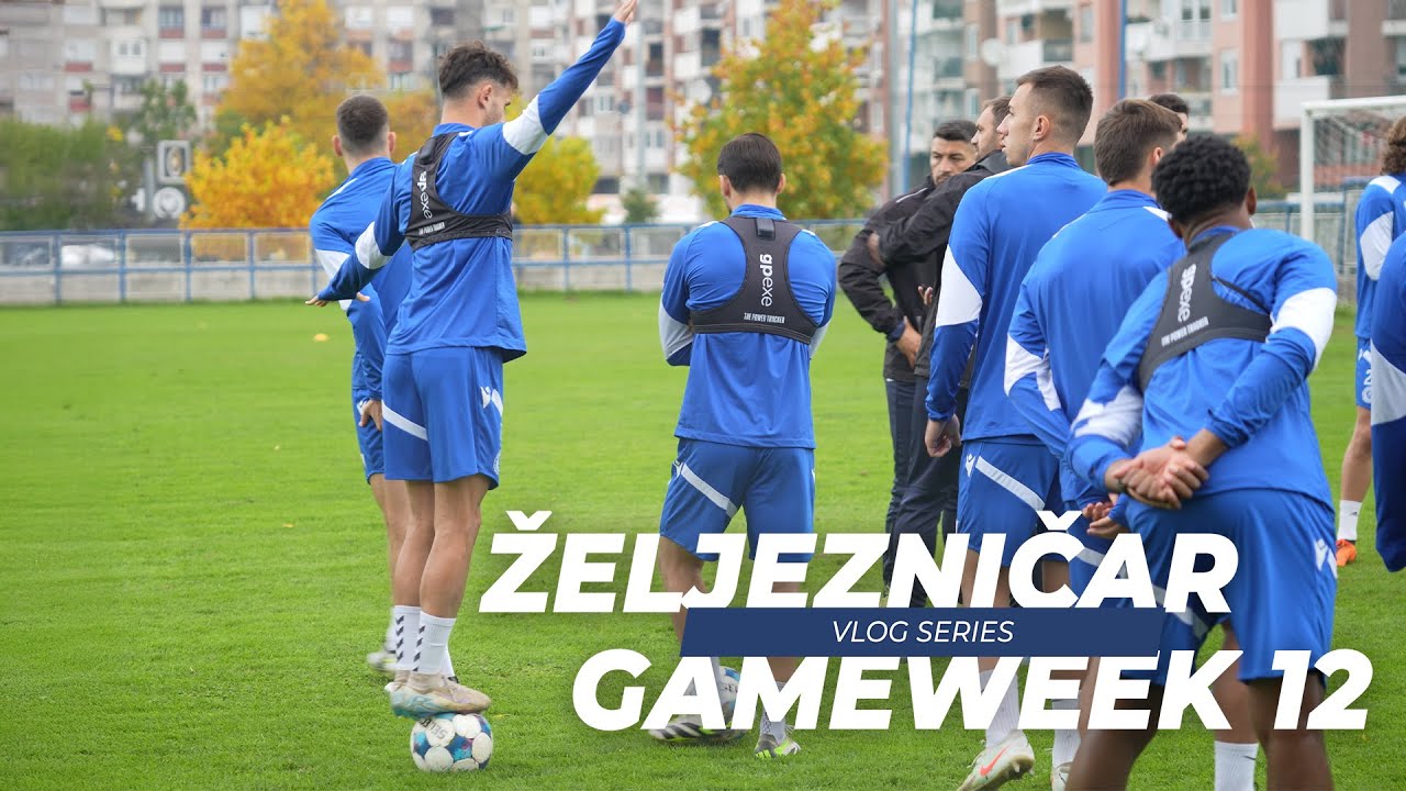 SEASON GAMEWEEK 12 | Vlog Series | FK Željezničar