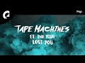 Tape machines feat two tsuri  lost you