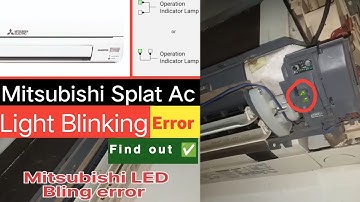 Mitsubishi Light Blinking Error | Mitsubishi splat ac light blinking error find out