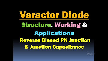 Varactor Diode (Working, Structure and Applications) - Reverse Bias PN Junction capacitance [HD]