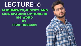 Lecture-6 | Alignment's Justify And Line Spacing Options in Ms word | Fida Hussain
