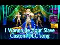 Dance Central 3 | I Wanna Be Your Slave (Custom DLC)