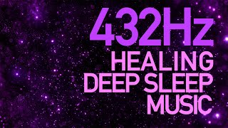 432Hz Music for Deep Sleep 😴 Healing Frequency, Relaxation Music