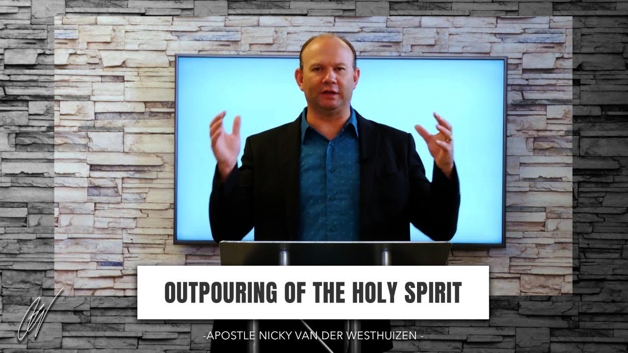 Outpouring of the Holy Spirit | Apostle Nicky Van Der Westhuizen - YouTube
