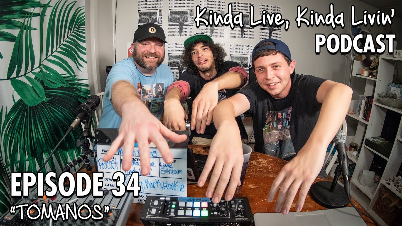 Ep 34 TOMANOS Kinda Live Kinda Livin Podcast YouTube