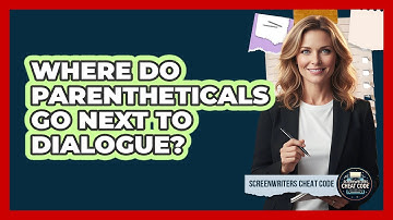 Where Do Parentheticals Go Next To Dialogue?