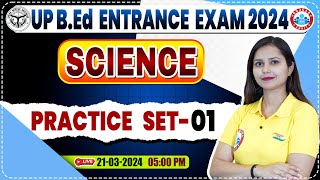 UP B.Ed Entrance Exam 2024 | UP B.Ed Science Practice Set #01, B.Ed Entrance Exam Science PYQ's