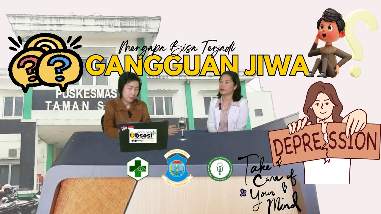 Mengapa Bisa Terjadi Gangguan Jiwa? OBSESI_Eps. 4