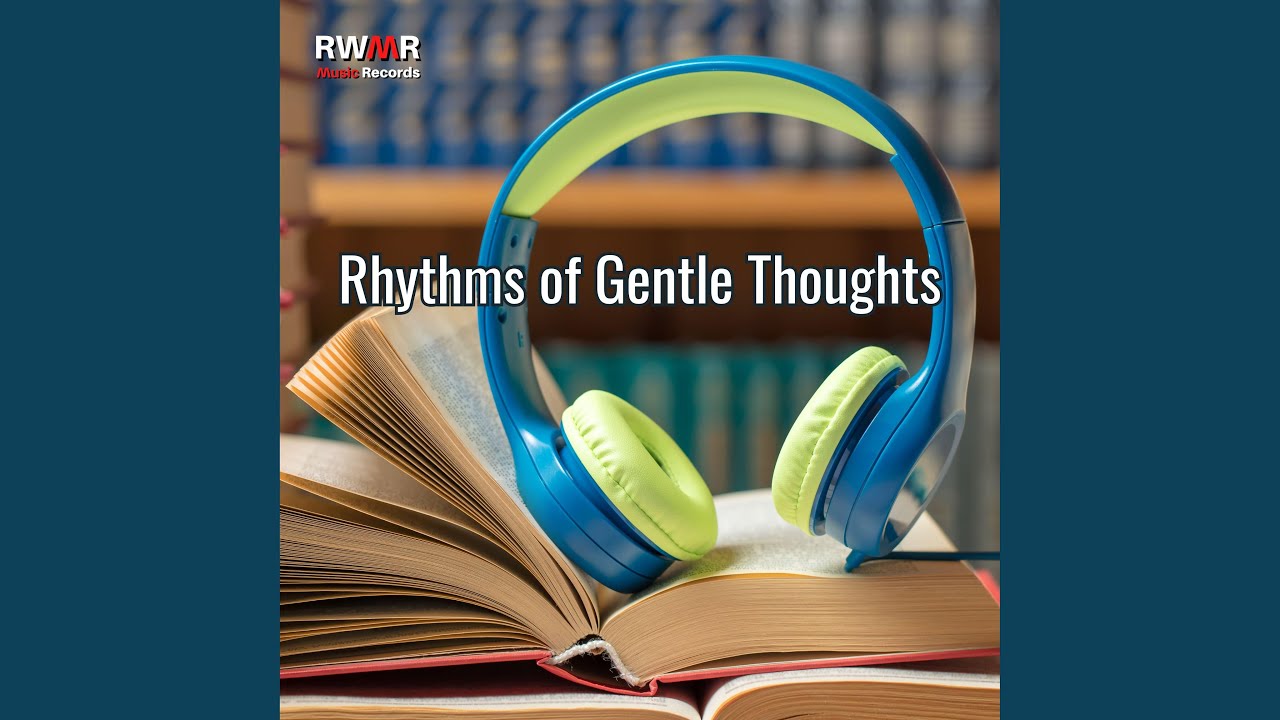 Rhythms of Gentle Thoughts - YouTube