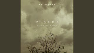 Misery (Slowed Down) - Melodrama