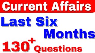 Last Six Months Current Affairs | last 6 Months Current Affairs | current affairs 2018