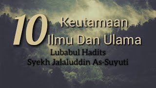10 Keutamaan Ilmu Dan Ulama || Lubabul Hadits