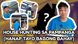 HOUSE HUNTING SA PAMPANGA (HANAP TAYO BAGONG BAHAY)