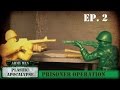 Plastic Apocalypse II: The Prisoner Operation - Episode 2