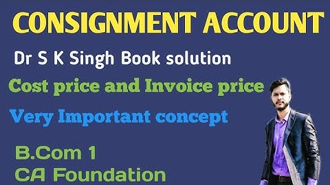 Consignment A/c | Dr S k singh book | Question no 14 | thecommercecoach