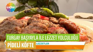 Pideli Köfte Tarifi Tur Başyayla Ile Lezzet Yolculuğu