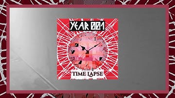 Year001 - Time Lapse (Music Video)