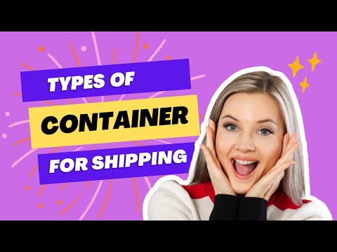 Types of containers for shipping goods in the export business