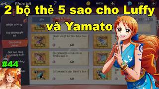 One Piece Tyrant x7game #44 : Quất 2 bộ thẻ ý định chiến đấu 5 sao cho Luffy Nika và Yamato