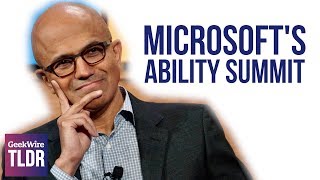 Microsoft’s Ability Summit | GeekWire TLDR | 5/31/2018