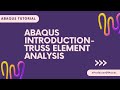 Abaqus Introduction - Truss Element Analysis