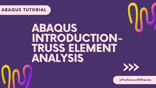 Famous Abaqus Introduction - Truss Element Analysis Profile