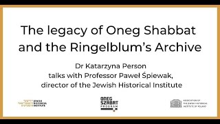 The legacy of Oneg Shabbat and the Ringelblum’s Archive
