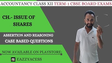 ASSERTION AND REASONING | CASE BASED MCQS | ISSUE OF SHARES | CLASS 12 ACCOUNTANCY | TERM-1