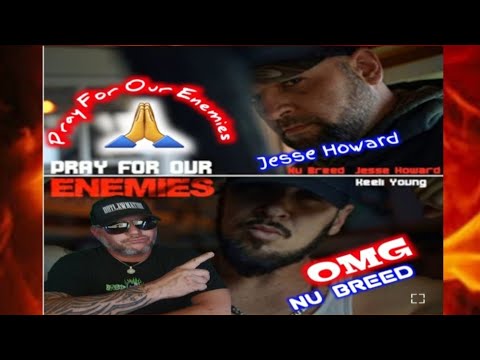 Nu Breed & Jesse Howard - PRAY FOR OUR ENEMIES  {REACTION}  @863NUBREED863   @Jesse Howard Music