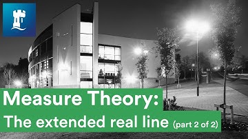 Measure Theory (2/15) - The extended real line - part 2 of 2