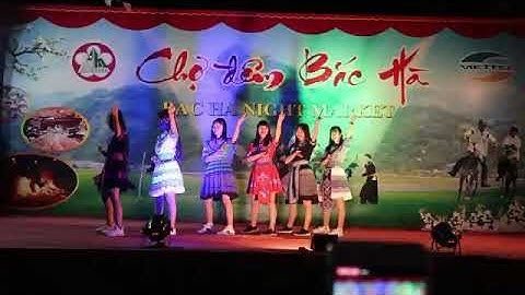 Chợ đêm bắc hà nhóm nhảy Thung lũng hoa bắc hà. Các thiếu nữ vùng Cao xinh và dễ thương. Múa đẹp. Nh