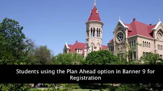 Students Plan Ahead option in Banner 9 to Prepare for Registration