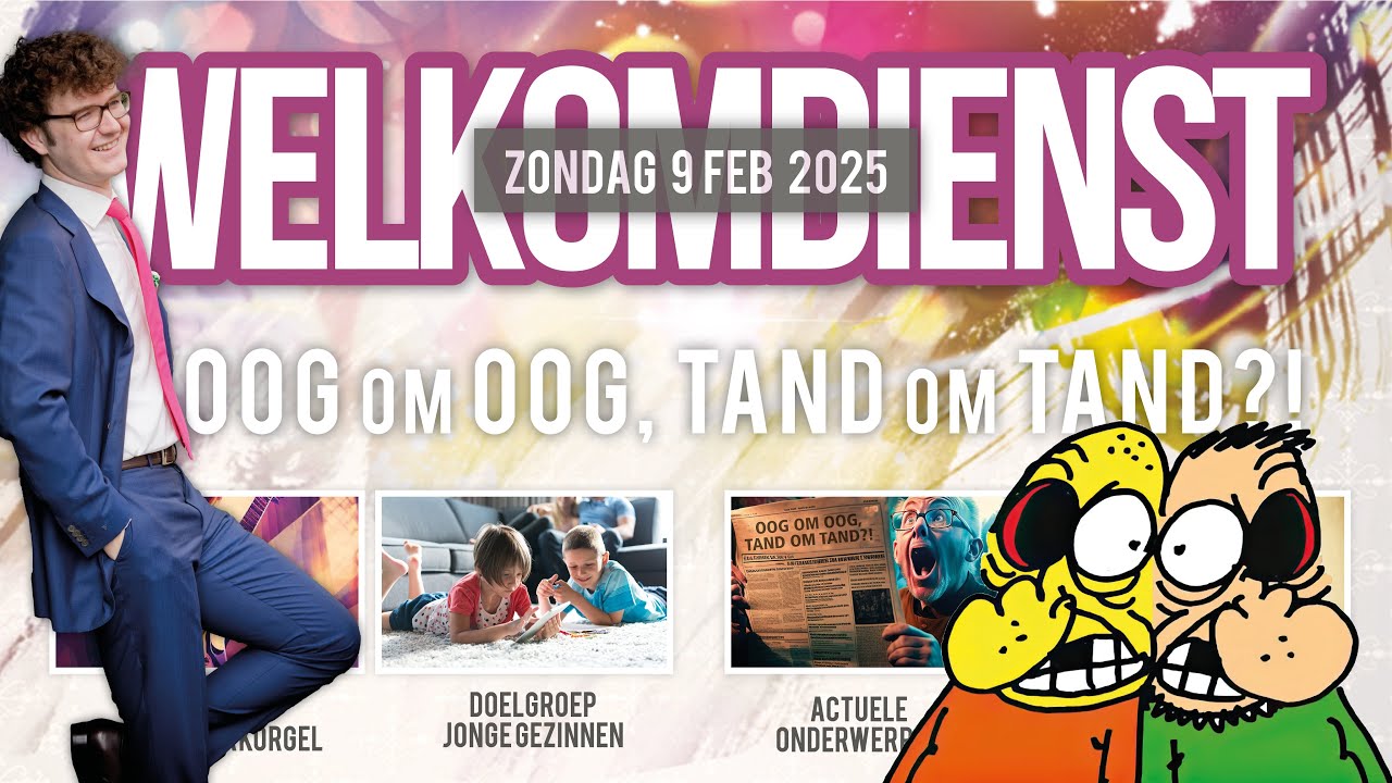 9 februari 2025 Welkomdienst 10:00: "Oog om Oog, Tand om Tand?!" - YouTube