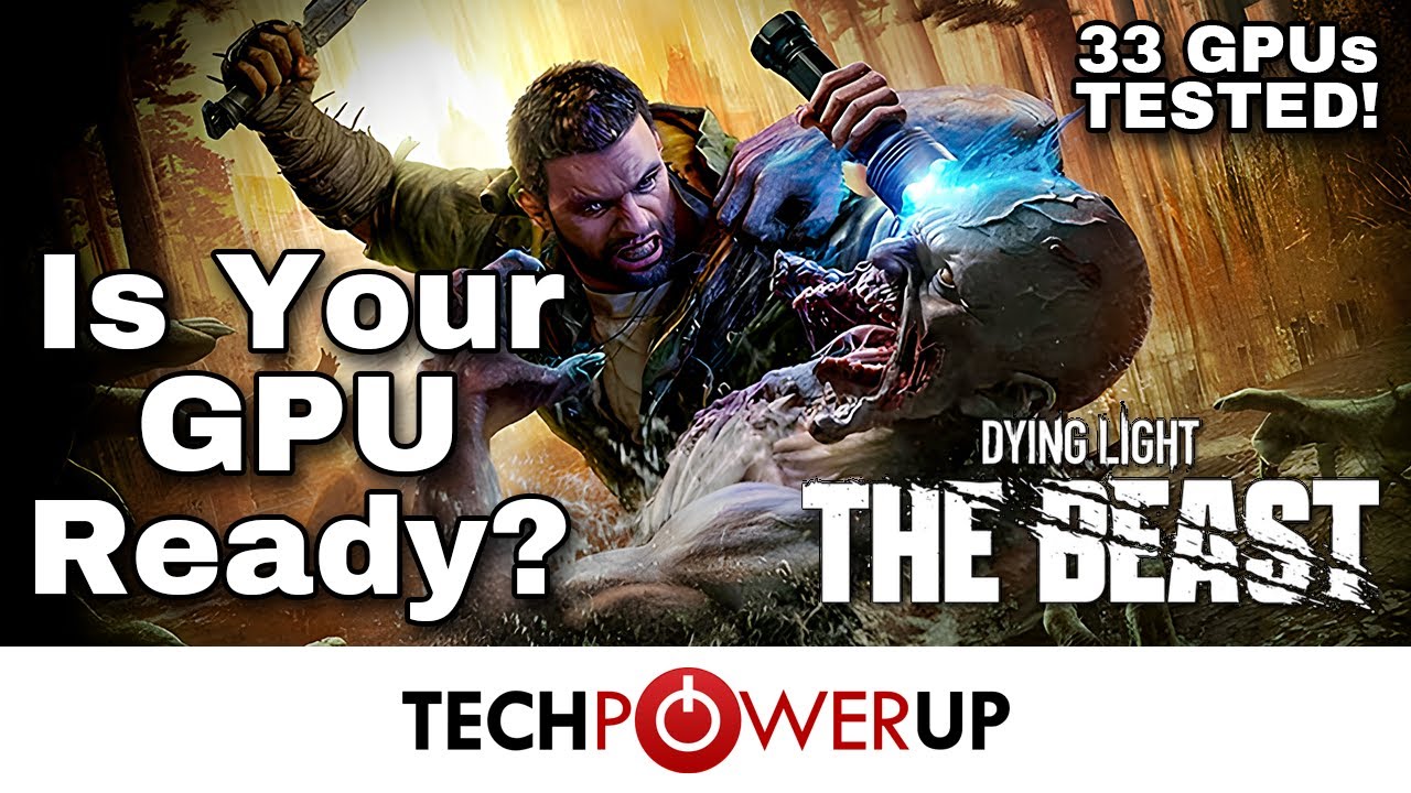 Dying Light: The Beast — обзор производительности 33 GPU
