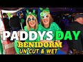 BENIDORM-PADDYS DAY UNCUT &amp; WET #benidorm #sobenidorm #benidorm2025 #benidormteespera #stpatricksday